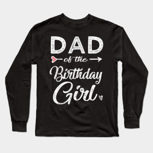 Dad of the birthday girl Long Sleeve T-Shirt